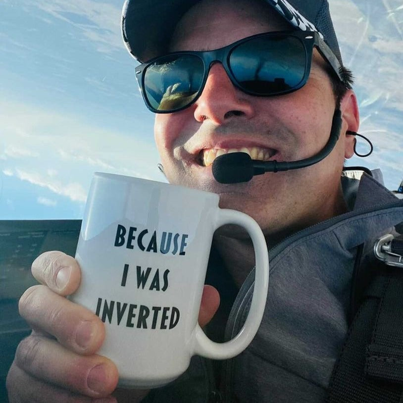 Mug - Because I Was Inverted